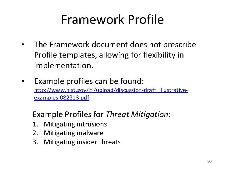 Framework Profile • The Framework document does not prescribe Profile templates, allowing for flexibility