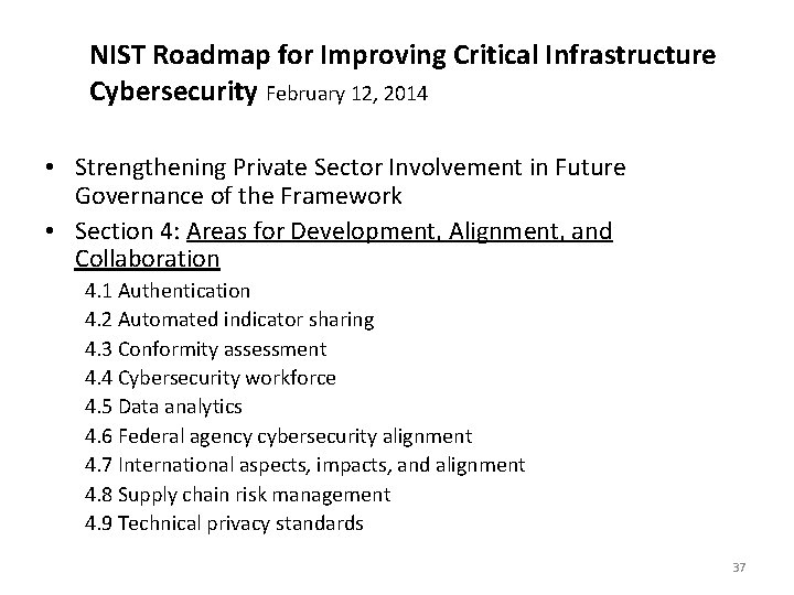 NIST Roadmap for Improving Critical Infrastructure Cybersecurity February 12, 2014 • Strengthening Private Sector