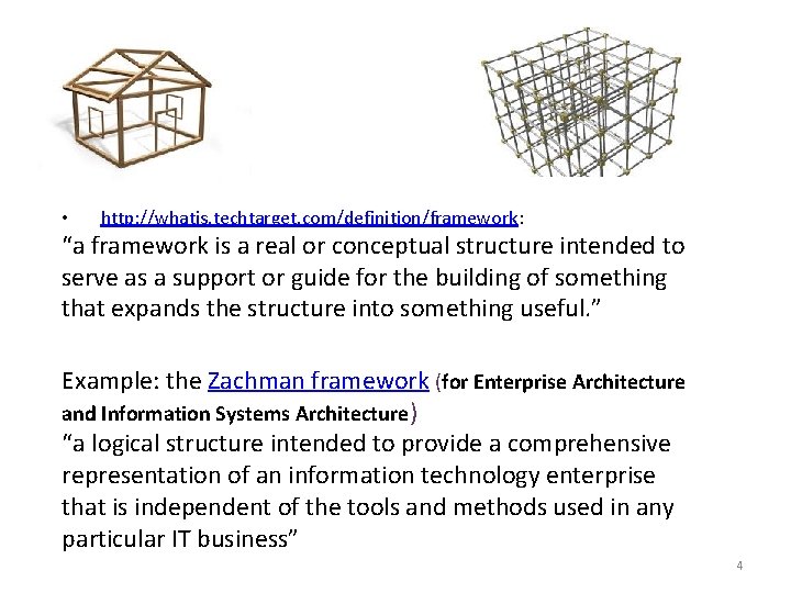  • http: //whatis. techtarget. com/definition/framework: “a framework is a real or conceptual structure