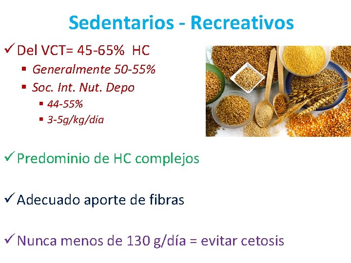 Sedentarios - Recreativos ü Del VCT= 45 -65% HC § Generalmente 50 -55% §