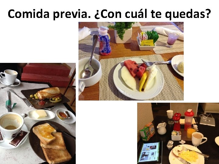 Comida previa. ¿Con cuál te quedas? 