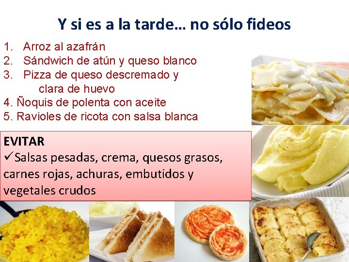 Y si es a la tarde… no sólo fideos 1. Arroz al azafrán 2.