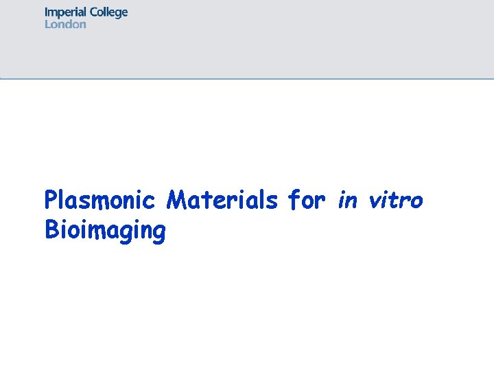 Plasmonic Materials for in vitro Bioimaging 