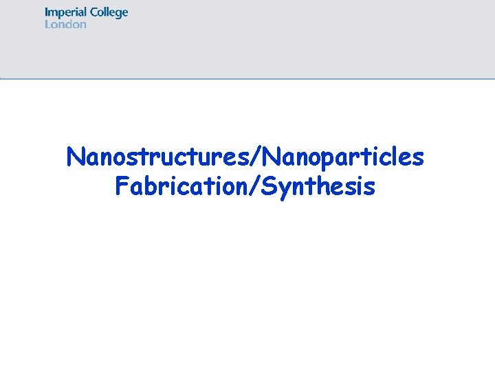 Nanostructures/Nanoparticles Fabrication/Synthesis 