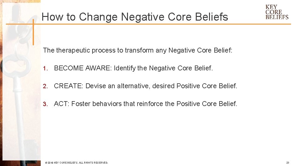 How to Change Negative Core Beliefs The therapeutic process to transform any Negative Core