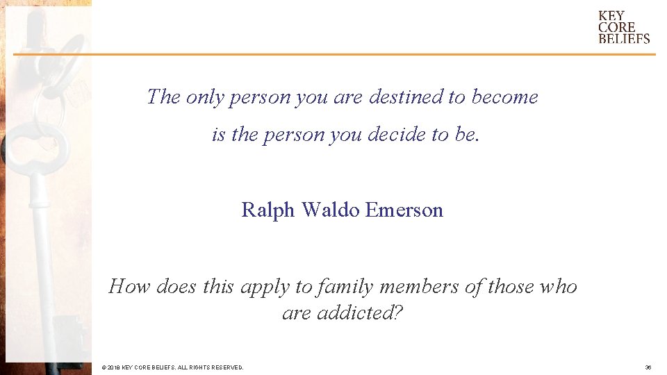 The only person you are destined to become is the person you decide to