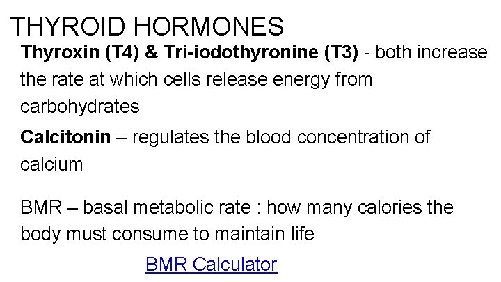 THYROID HORMONES Thyroxin (T 4) & Tri-iodothyronine (T 3) - both increase the rate