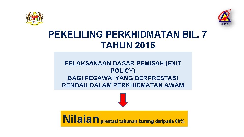 PEKELILING PERKHIDMATAN BIL. 7 TAHUN 2015 PELAKSANAAN DASAR PEMISAH (EXIT POLICY) BAGI PEGAWAI YANG