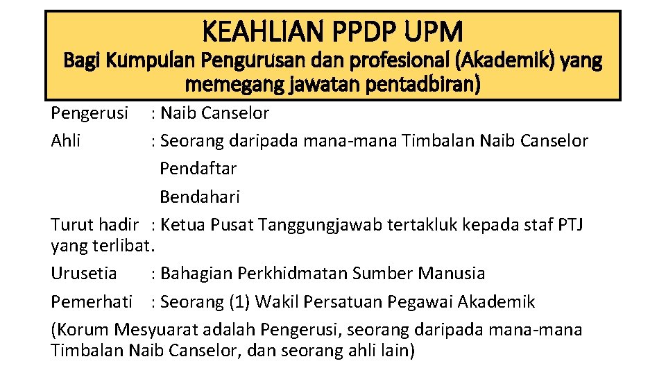 KEAHLIAN PPDP UPM Bagi Kumpulan Pengurusan dan profesional (Akademik) yang memegang jawatan pentadbiran) Pengerusi