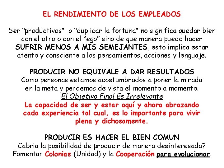 EL RENDIMIENTO DE LOS EMPLEADOS Ser “productivos” o “duplicar la fortuna” no significa quedar