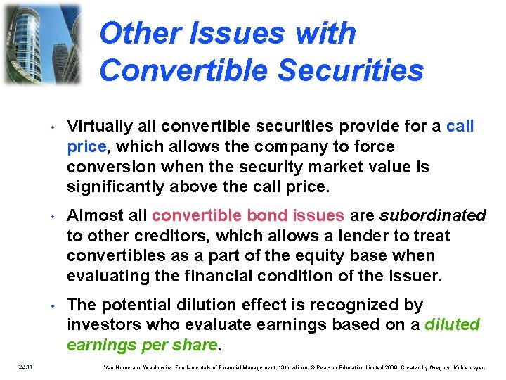 Other Issues with Convertible Securities 22. 11 • Virtually all convertible securities provide for