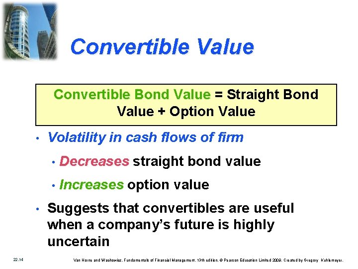 Convertible Value Convertible Bond Value = Straight Bond Value + Option Value • •