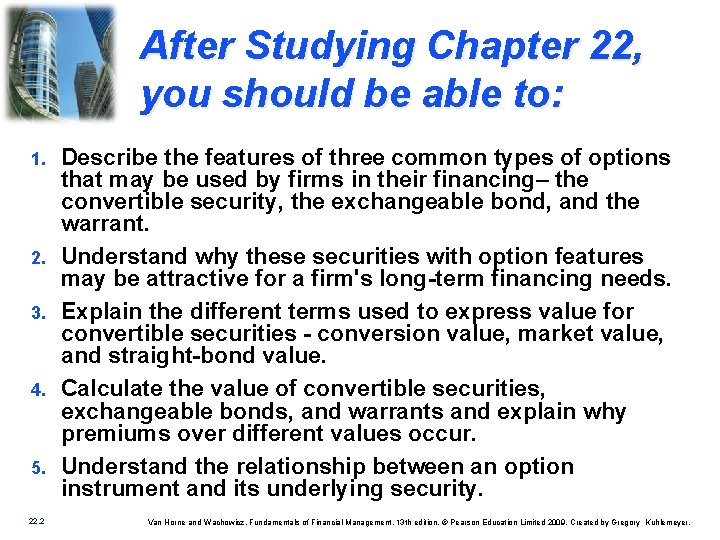After Studying Chapter 22, you should be able to: 1. 2. 3. 4. 5.
