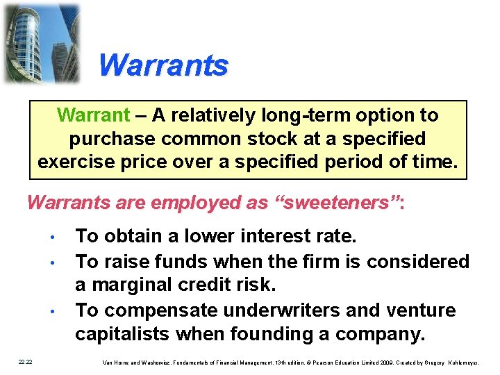 Warrants Warrant – A relatively long-term option to purchase common stock at a specified