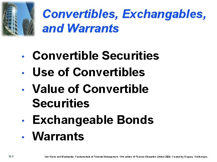 Convertibles, Exchangables, and Warrants • • • 22. 3 Convertible Securities Use of Convertibles
