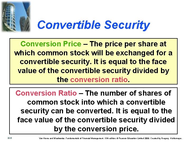 Convertible Security Conversion Price – The price per share at which common stock will