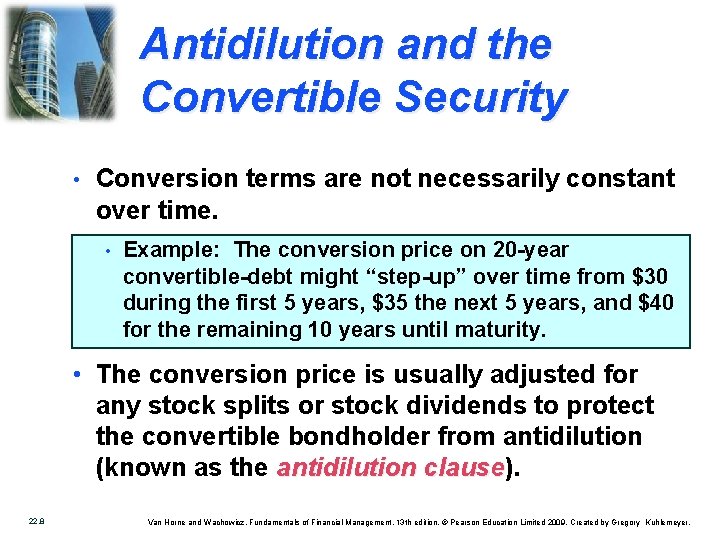 Antidilution and the Convertible Security • Conversion terms are not necessarily constant over time.