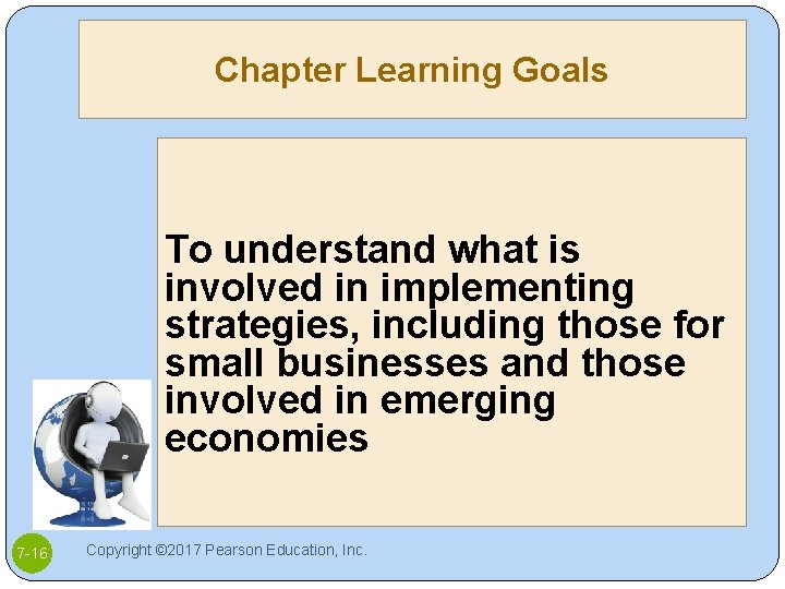 Chapter Learning Goals To understand what is involved in implementing strategies, including those for