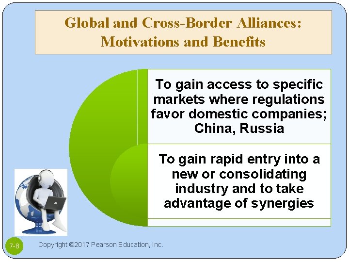 Global and Cross-Border Alliances: Motivations and Benefits To gain access to specific markets where