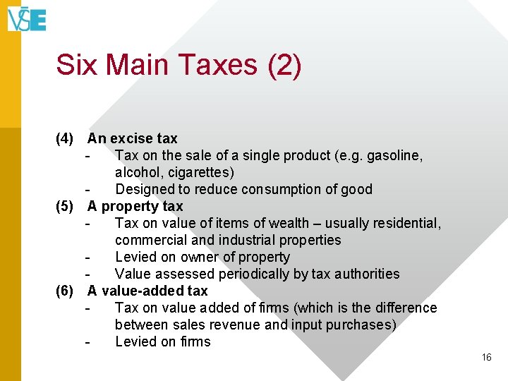 Six Main Taxes (2) (4) An excise tax Tax on the sale of a