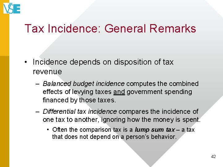 Tax Incidence: General Remarks • Incidence depends on disposition of tax revenue – Balanced