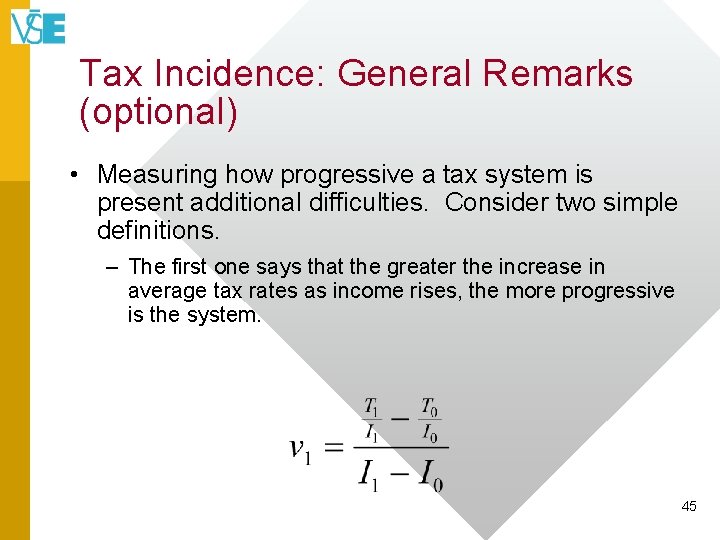 Tax Incidence: General Remarks (optional) • Measuring how progressive a tax system is present