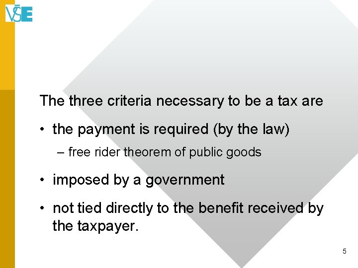 The three criteria necessary to be a tax are • the payment is required