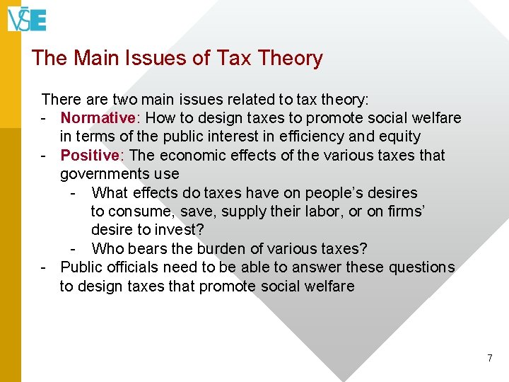 The Main Issues of Tax Theory There are two main issues related to tax