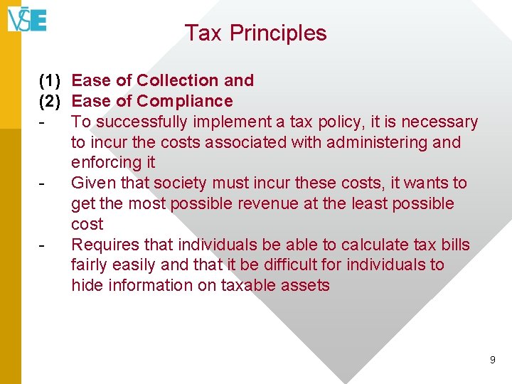 Tax Principles (1) Ease of Collection and (2) Ease of Compliance To successfully implement