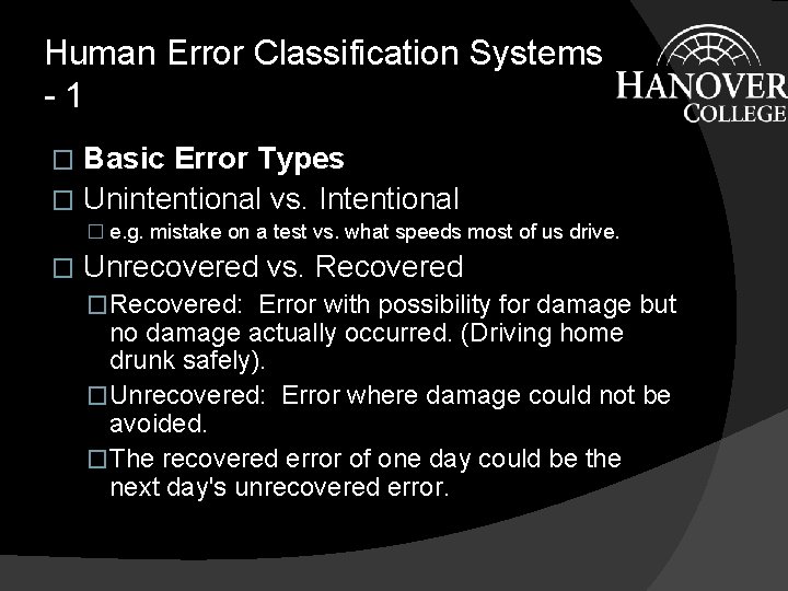 Human Error Classification Systems -1 Basic Error Types � Unintentional vs. Intentional � � Human Error Classification Systems -1 Basic Error Types � Unintentional vs. Intentional � �