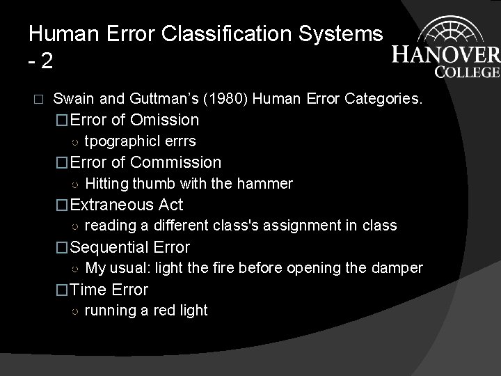Human Error Classification Systems -2 � Swain and Guttman’s (1980) Human Error Categories. �Error Human Error Classification Systems -2 � Swain and Guttman’s (1980) Human Error Categories. �Error