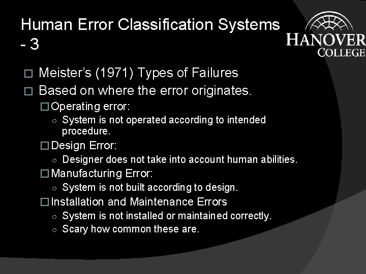 Human Error Classification Systems -3 Meister’s (1971) Types of Failures � Based on where Human Error Classification Systems -3 Meister’s (1971) Types of Failures � Based on where