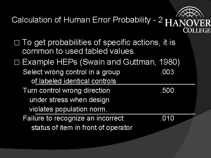 Calculation of Human Error Probability - 2 To get probabilities of specific actions, it Calculation of Human Error Probability - 2 To get probabilities of specific actions, it