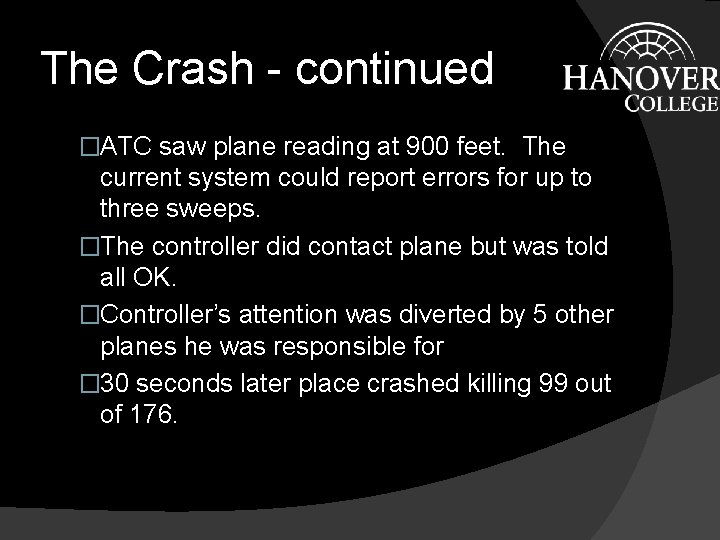 The Crash - continued �ATC saw plane reading at 900 feet. The current system The Crash - continued �ATC saw plane reading at 900 feet. The current system