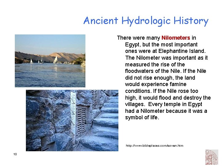 Ancient Hydrologic History There were many Nilometers in Egypt, but the most important ones