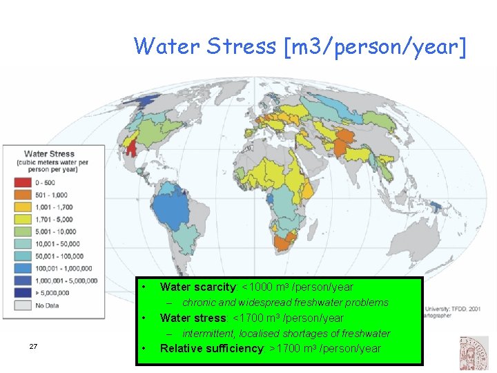 Water Stress [m 3/person/year] • • 27 • Water scarcity: <1000 m 3 /person/year