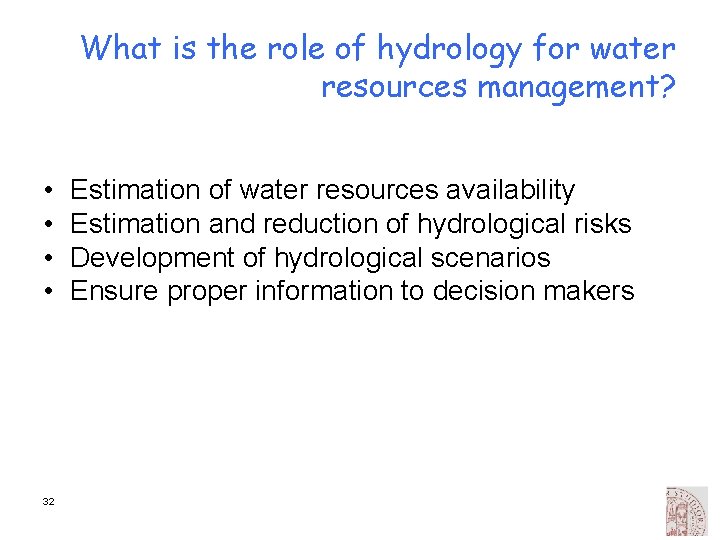 What is the role of hydrology for water resources management? • • 32 Estimation