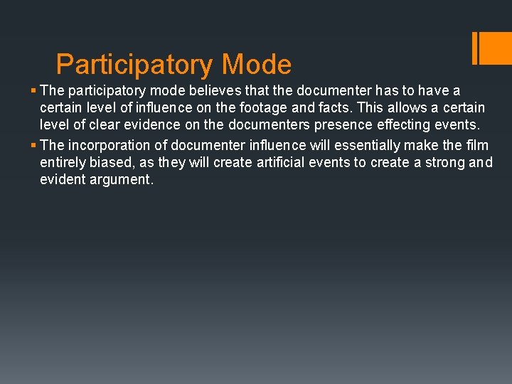 Participatory Mode § The participatory mode believes that the documenter has to have a