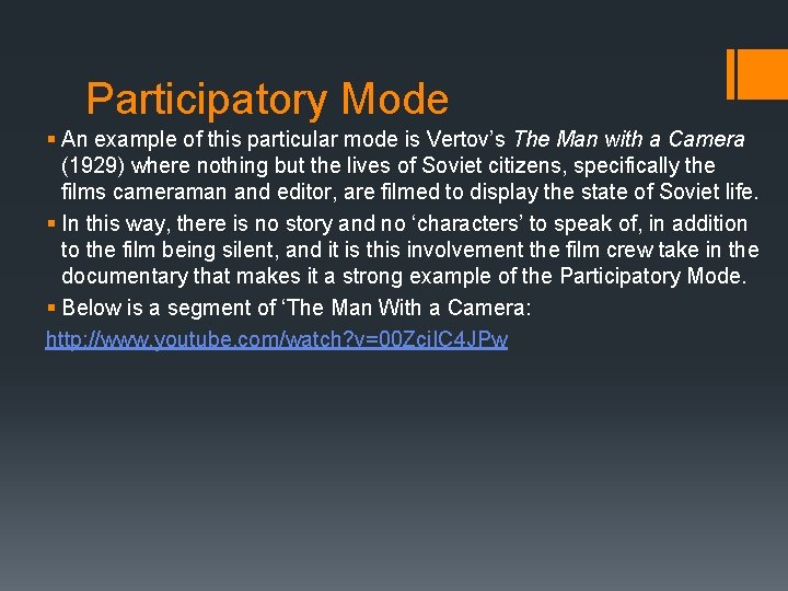 Participatory Mode § An example of this particular mode is Vertov’s The Man with