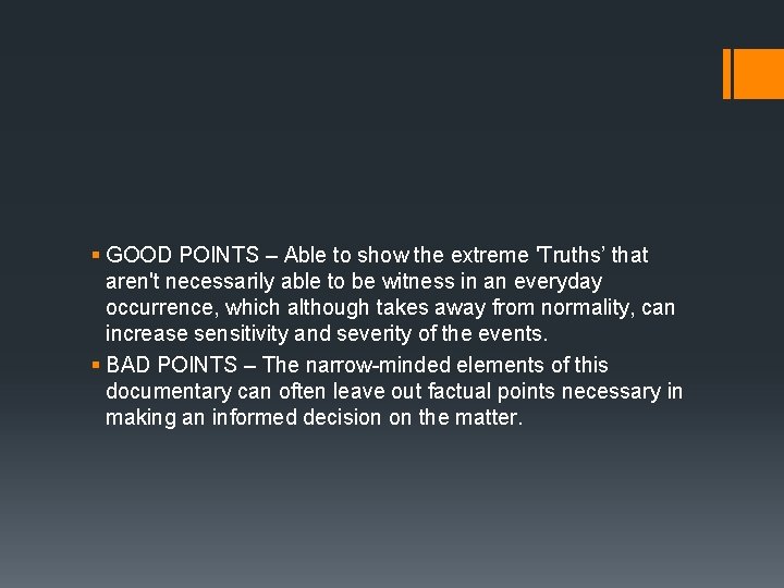 § GOOD POINTS – Able to show the extreme 'Truths’ that aren't necessarily able