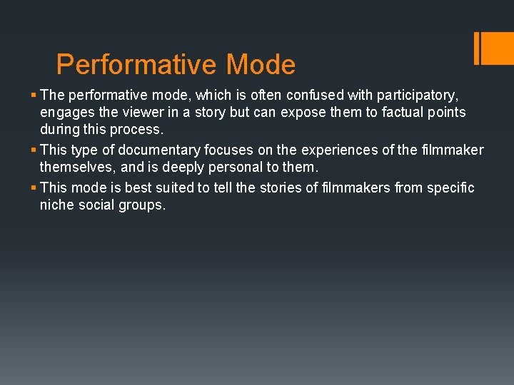 Performative Mode § The performative mode, which is often confused with participatory, engages the