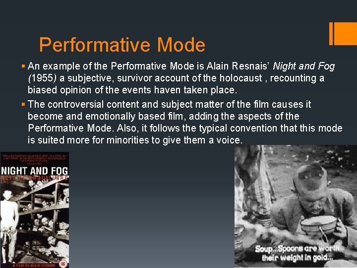 Performative Mode § An example of the Performative Mode is Alain Resnais’ Night and