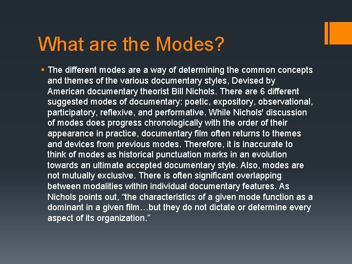 What are the Modes? § The different modes are a way of determining the