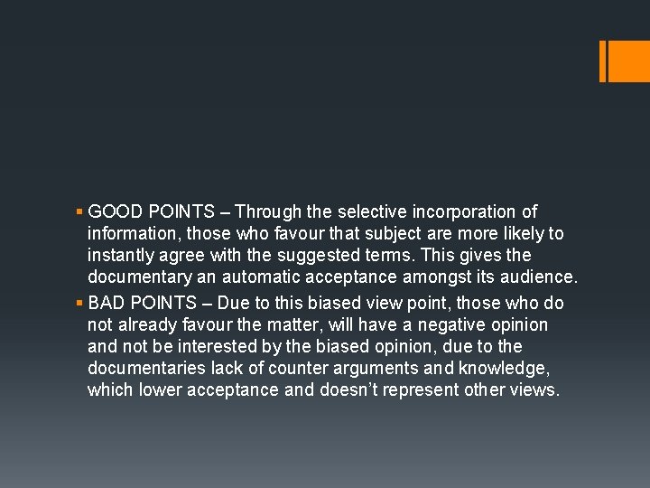 § GOOD POINTS – Through the selective incorporation of information, those who favour that