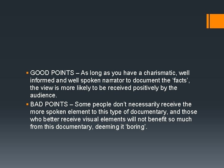 § GOOD POINTS – As long as you have a charismatic, well informed and