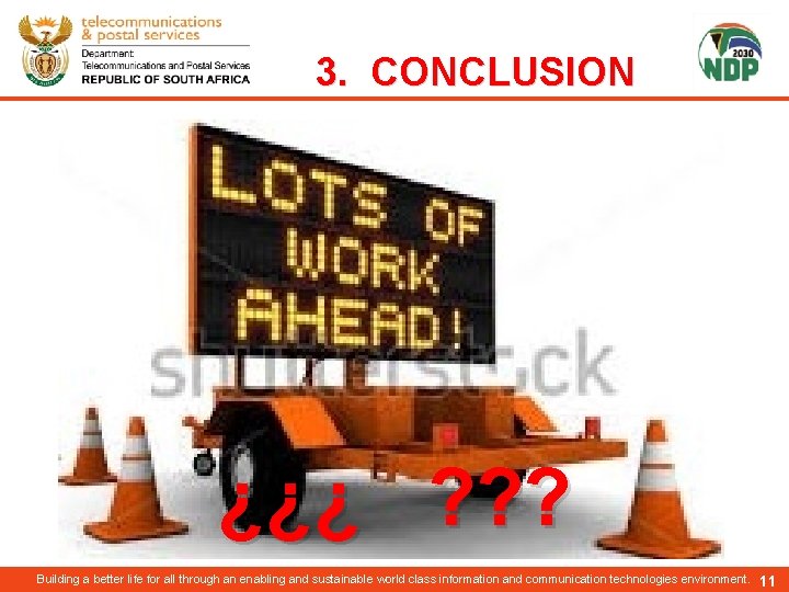 3. CONCLUSION ¿¿¿ ? ? ? Building a better life for all through an