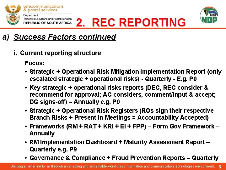 2. REC REPORTING a) Success Factors continued i. Current reporting structure Focus: • Strategic
