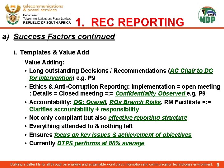 1. REC REPORTING a) Success Factors continued i. Templates & Value Adding: • Long