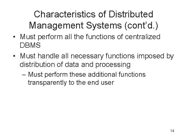 Characteristics of Distributed Management Systems (cont’d. ) • Must perform all the functions of