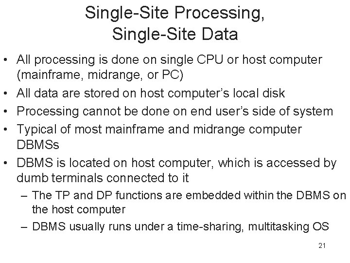 Single-Site Processing, Single-Site Data • All processing is done on single CPU or host